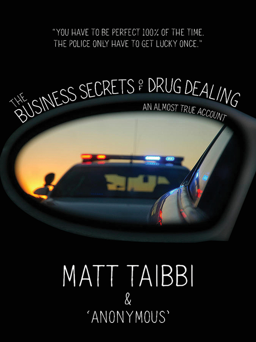 Title details for The Business Secrets of Drug Dealing by Matt Taibbi - Available